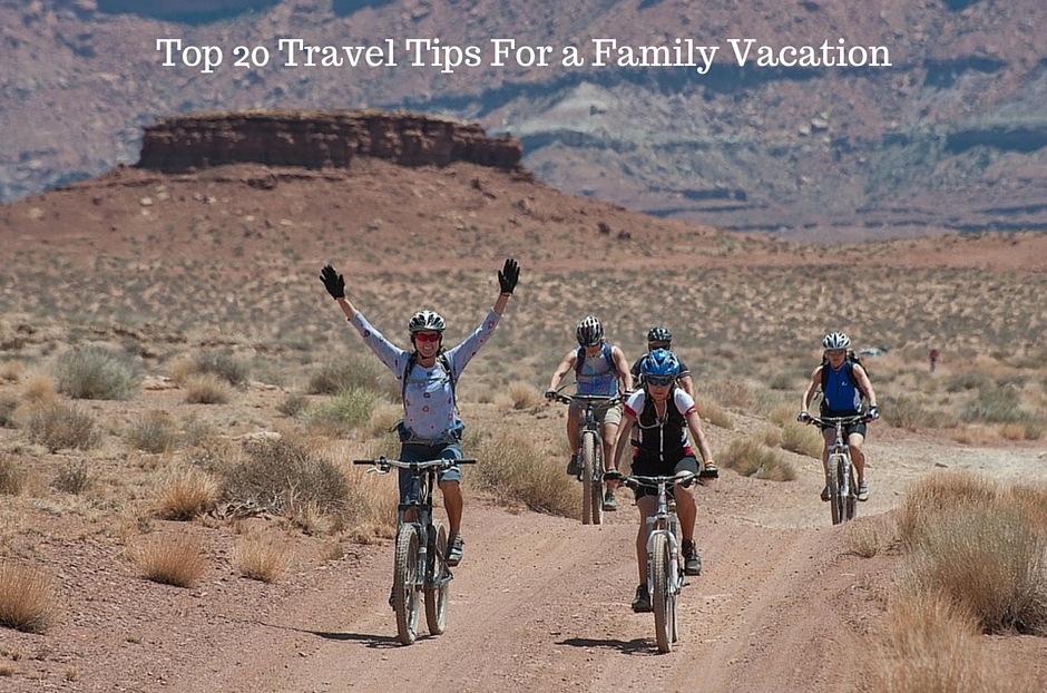Top 20 Travel Tips For a Family Vacation