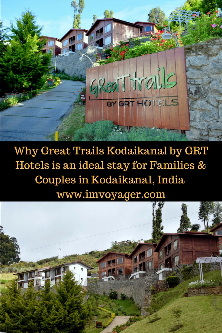 Why Great Trails Kodaikanal by GRT Hotels is an ideal stay for Families & Couples in Kodaikanal, India