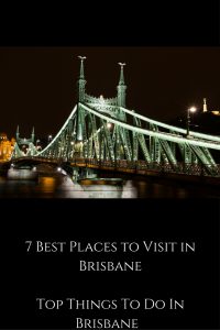 7 Best Places to Visit in BrisbaneTop Things To Do In Brisbane 