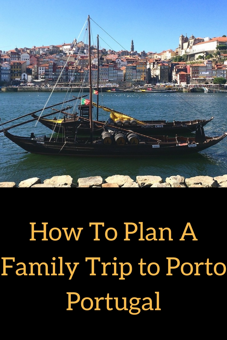 How To Plan A Family Trip to Porto