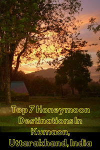 Top 7 Honeymoon Destinations In Kumaon Uttarakhand, India | Honeymoon Destinations In Kumaon Uttarakhand | best honeymoon places in india |hill stations in uttarakhand |Honeymoon Destination in Uttarakhand | Best Honeymoon Hotels in Uttarakhand |Best Honeymoon Resorts in Uttarakhand |romantic places in Uttarakhand | snowfall in india |places to visit in uttarakhand | uttarakhand destinations |What to see in Kumaon, Uttarakhand