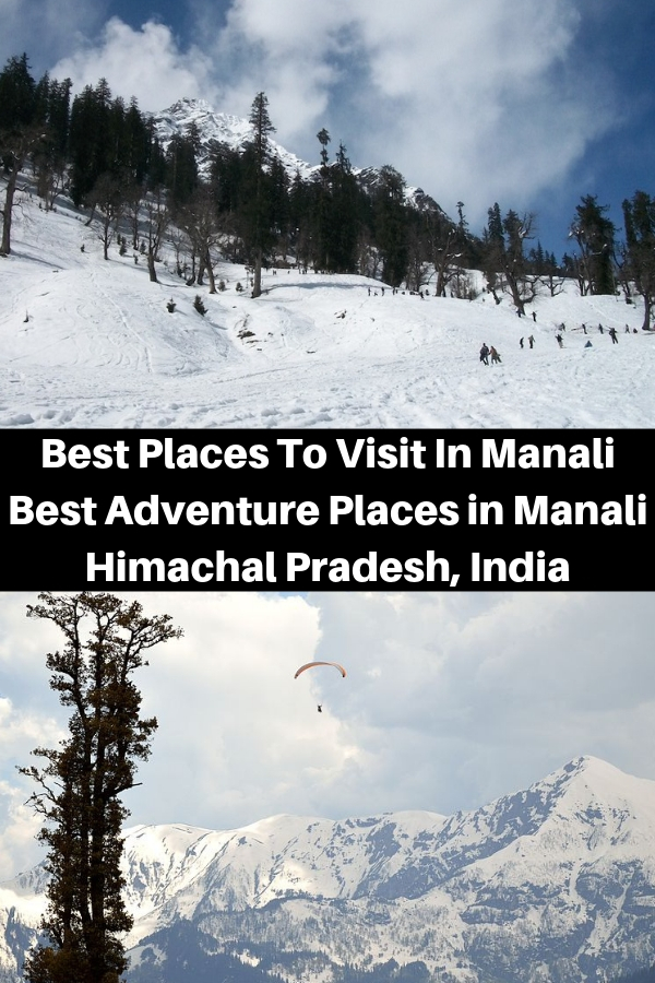 Kullu and Manali: Adventure Activities & Places to Visit in Manali, India