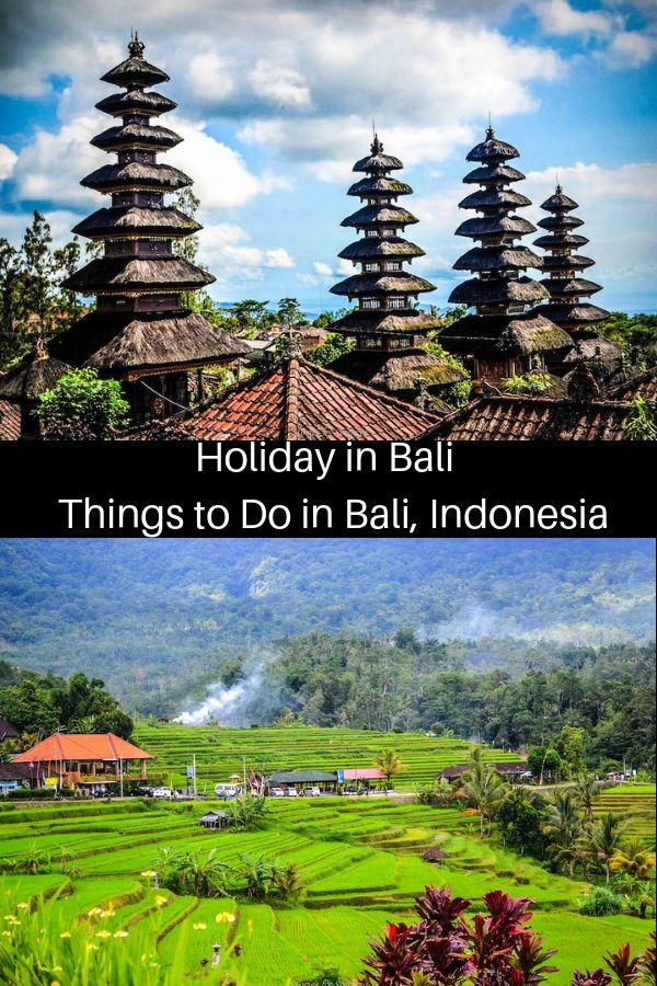 Holiday in Bali – Things to Do in Bali, Indonesia