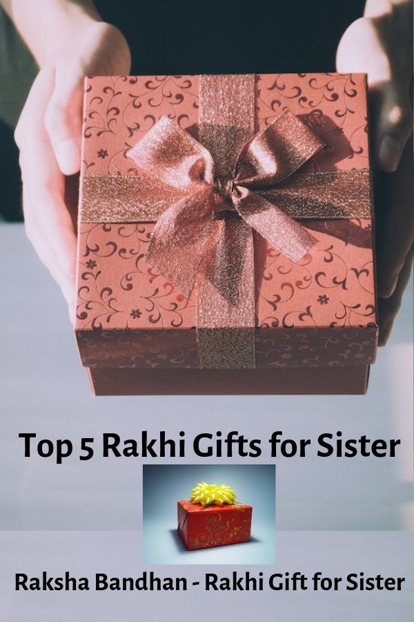 Top 5 Rakhi Gifts for Sister Raksha Bandhan - Rakhi Gift for Sister (1)