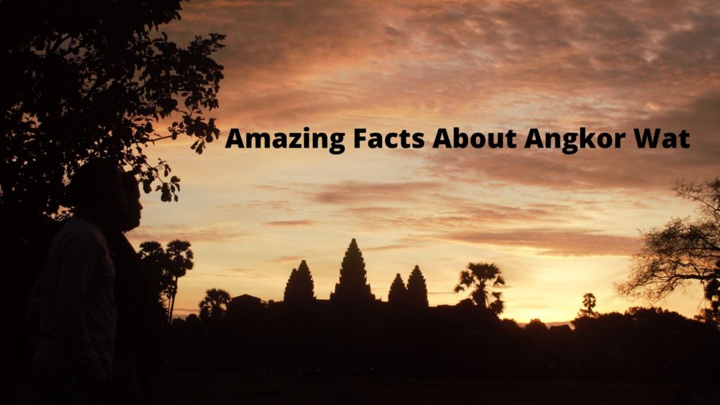 Facts about Angkor Wat