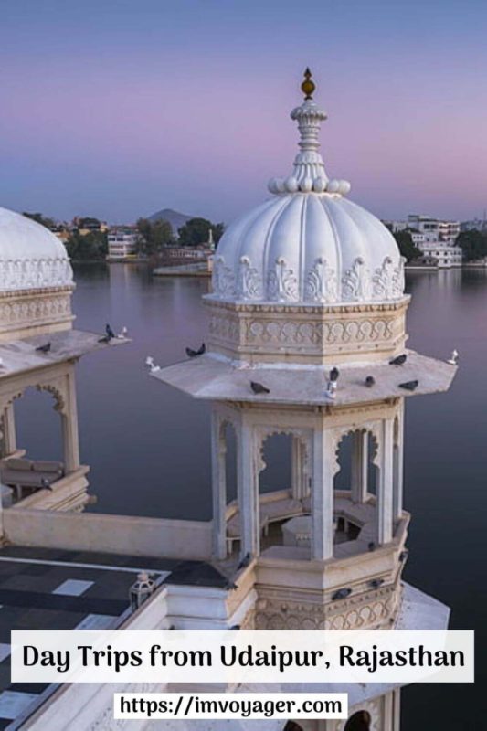 Places To Visit Near Udaipur Within 100 Km