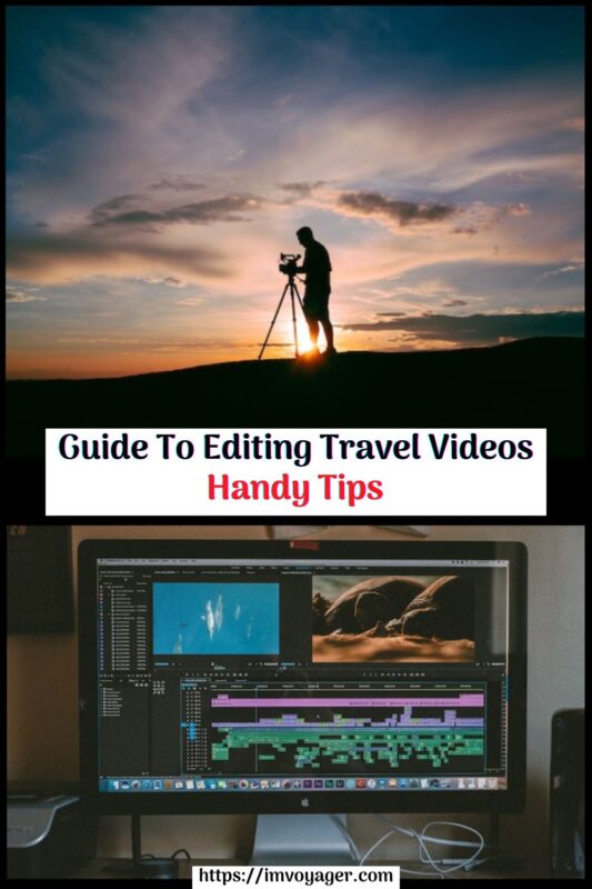 Guide To Editing Travel Videos