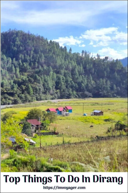Top Things To Do In Dirang Arunachal Pradesh