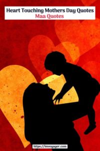 60 Best Maa Quotes | Heart Touching Mothers Day Quotes