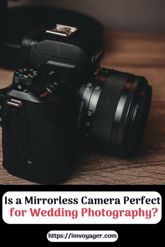 Is a Mirrorless Camera Perfect for Wedding Photography