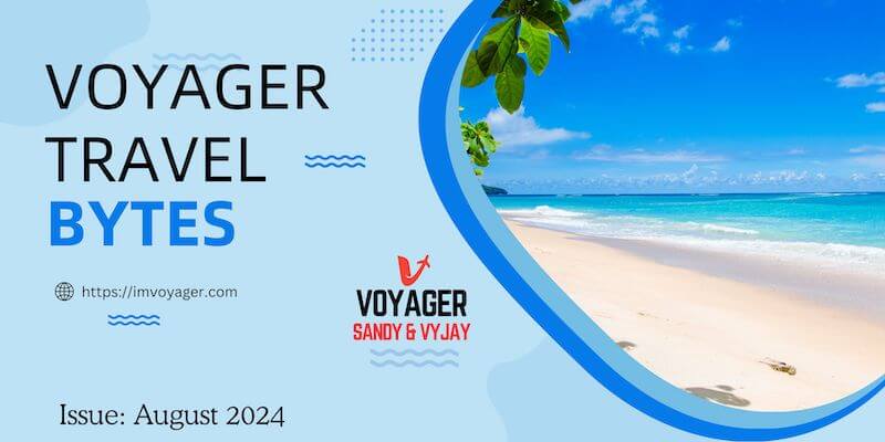 Voyager Travel Bytes - August 2024 Edition