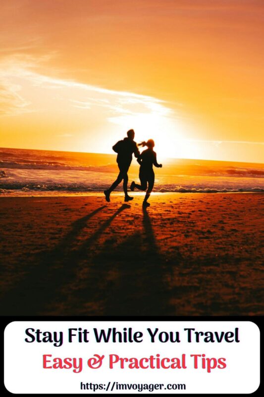 Stay Fit While You Travel Easy & Practical Tips