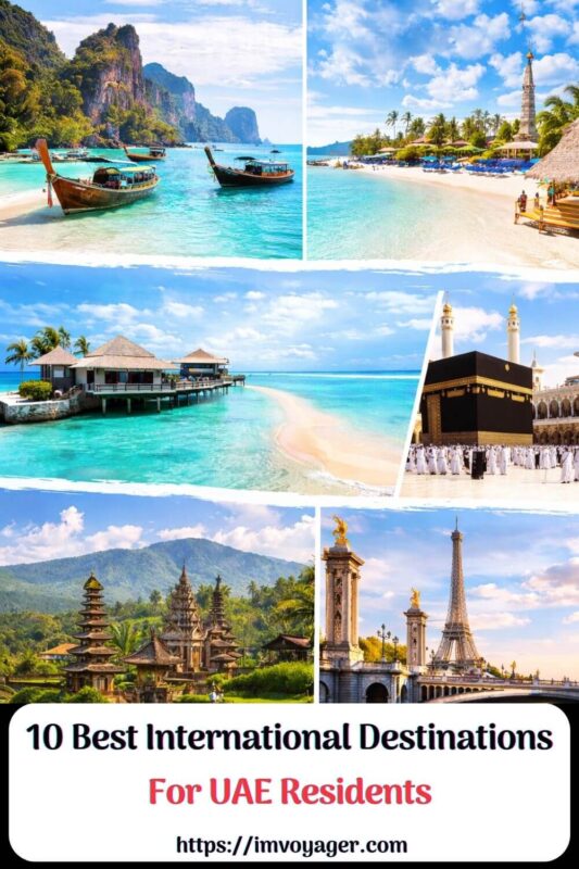 10 Best International Destinations For UAE Residents Travel Recommendations For UAE Residents
