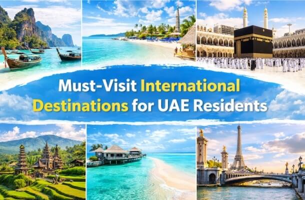 10 Best International Destinations For UAE Residents Best International Destinations For UAE Residents