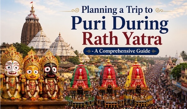 Planning a Trip to Puri During Rath Yatra: 15 Reliable Tips Planning a Trip to Puri During Rath Yatra